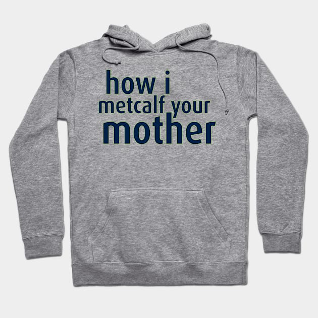 How I Metcalf Your Mother Hoodie by Trendin Teez 